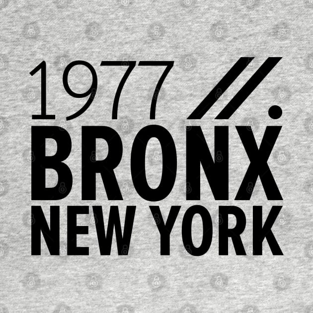 Bronx NY Birth Year Collection - Represent Your Roots 1977 in Style by Boogosh